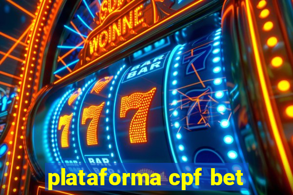 plataforma cpf bet